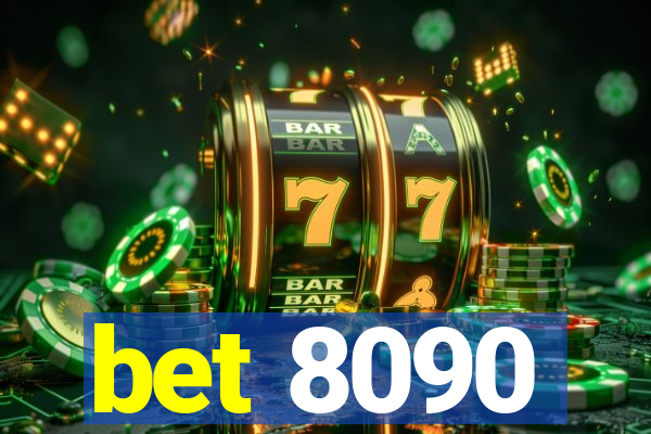 bet 8090